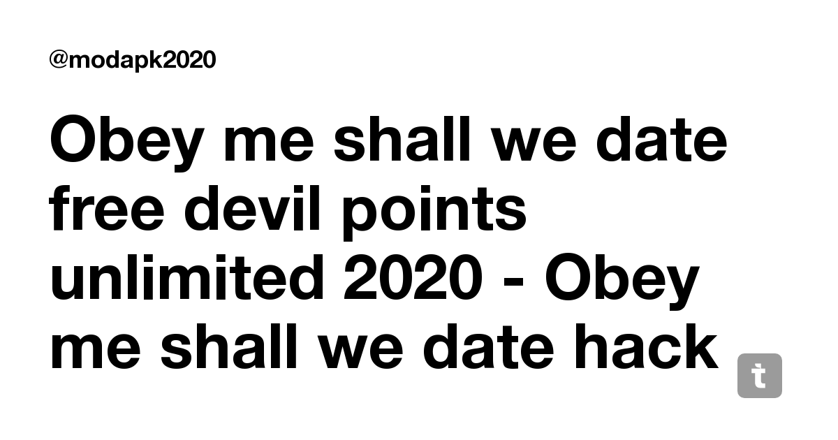 Obey Me Shall We Date Free Devil Points Unlimited 2020 Obey Me