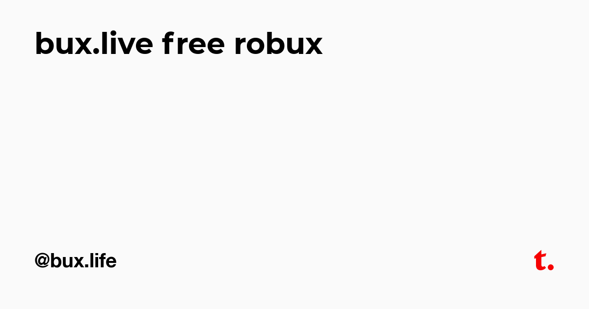 Bux Live Free Robux Teletype