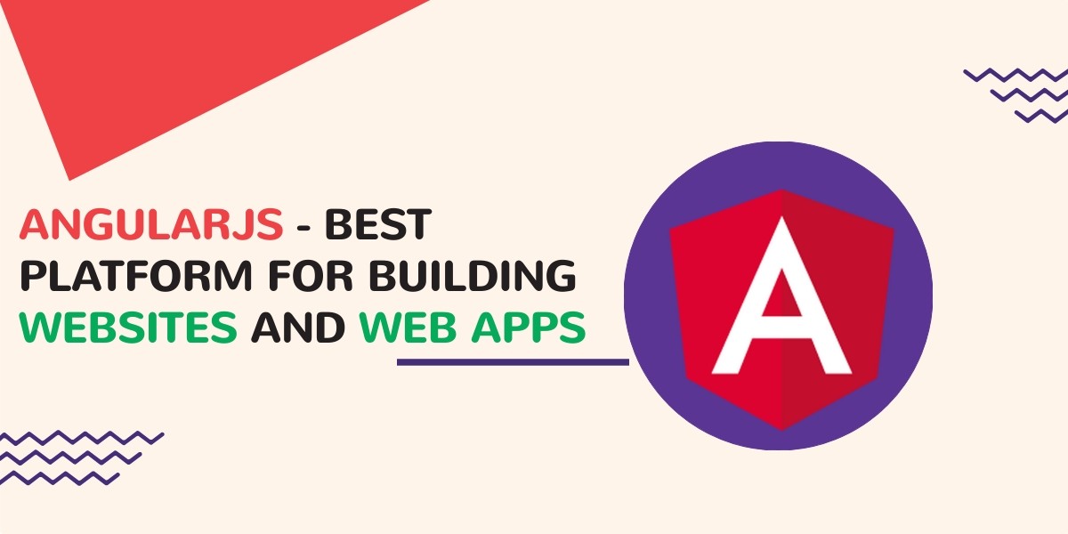AngularJS - Best Platform for Building Websites and Web Apps