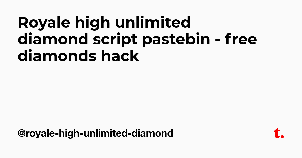 Royale High Unlimited Diamond Script Pastebin Free Diamonds Hack
