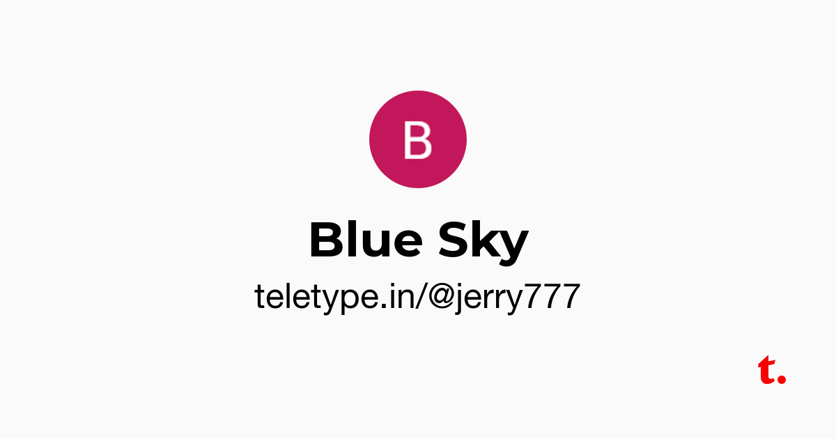 Blue Sky — Teletype