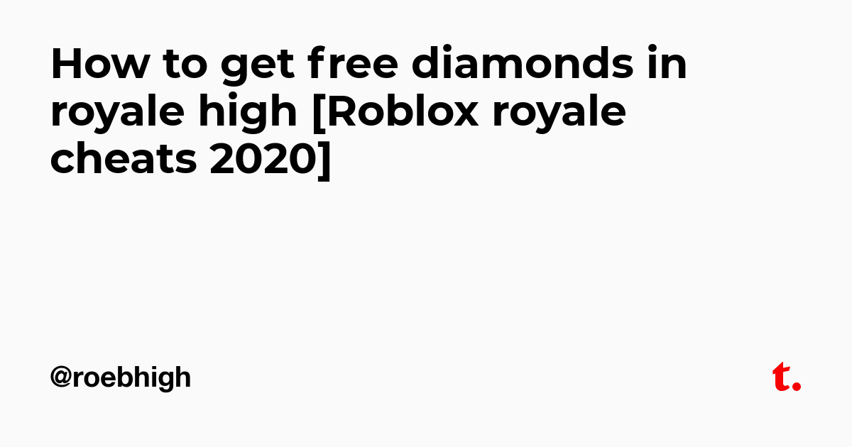 How To Get Free Diamonds In Royale High Roblox Royale Cheats 2020 Teletype