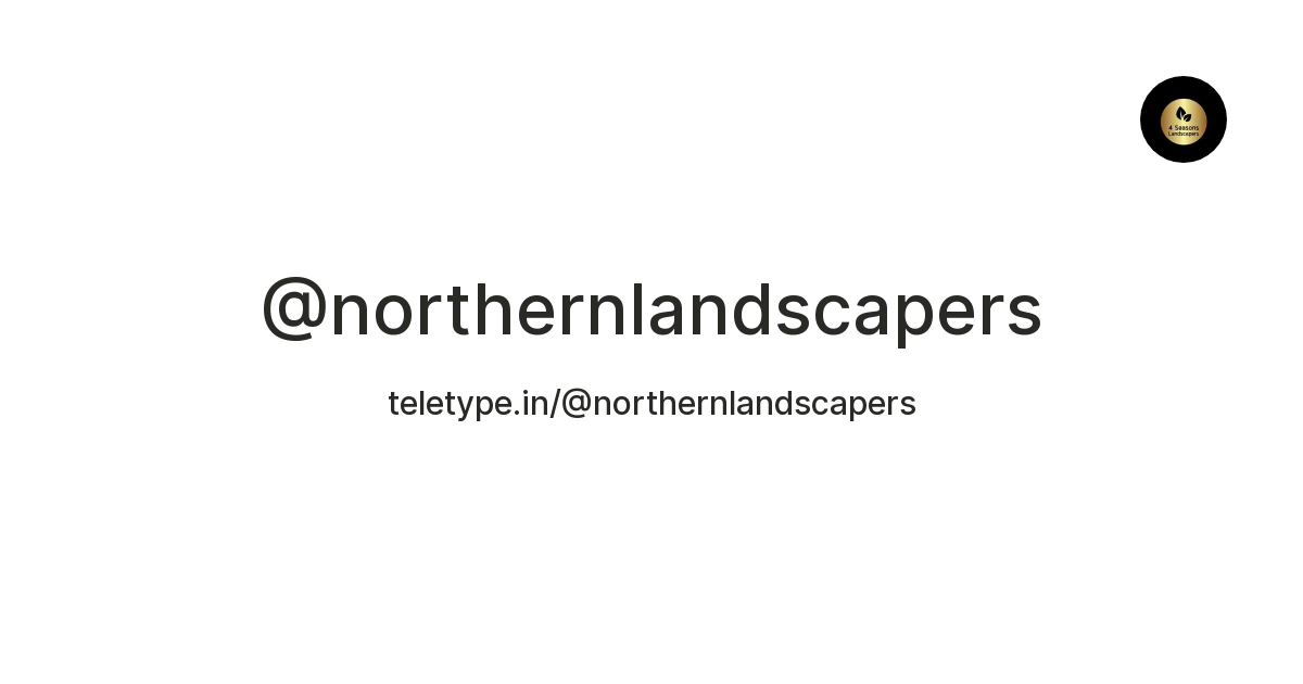 @northernlandscapers — Teletype