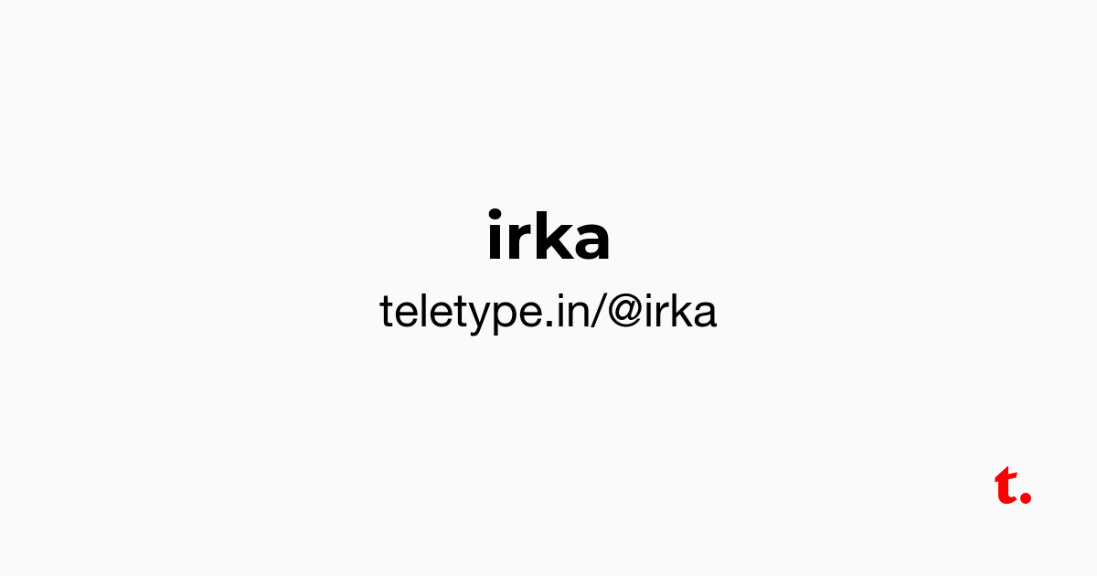 @irka — Teletype
