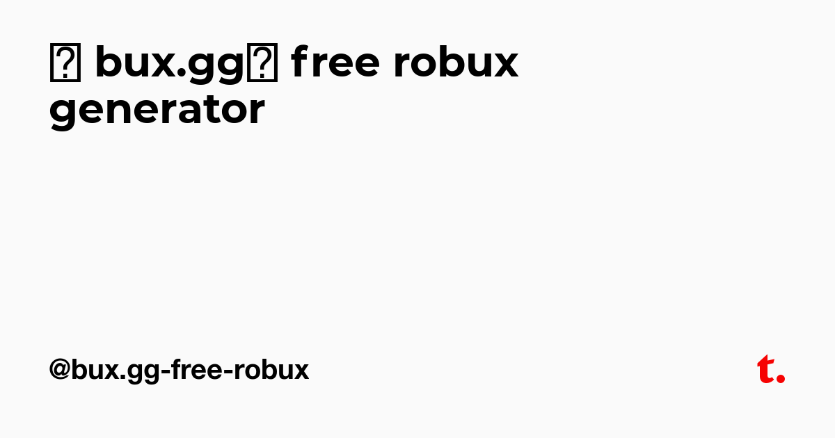 Bux Gg Free Robux Generator Teletype