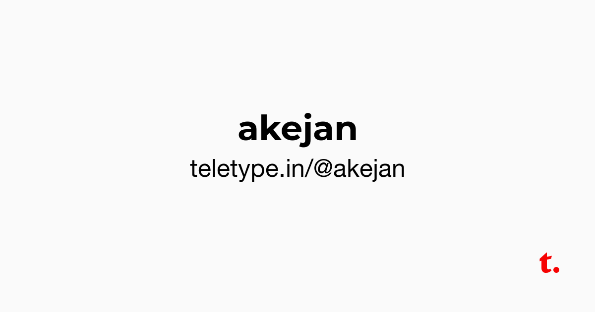 @akejan — Teletype