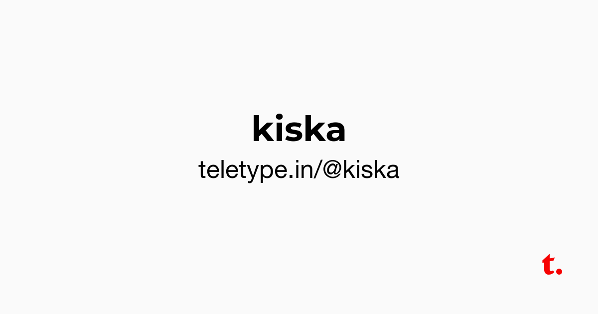 @kiska — Teletype