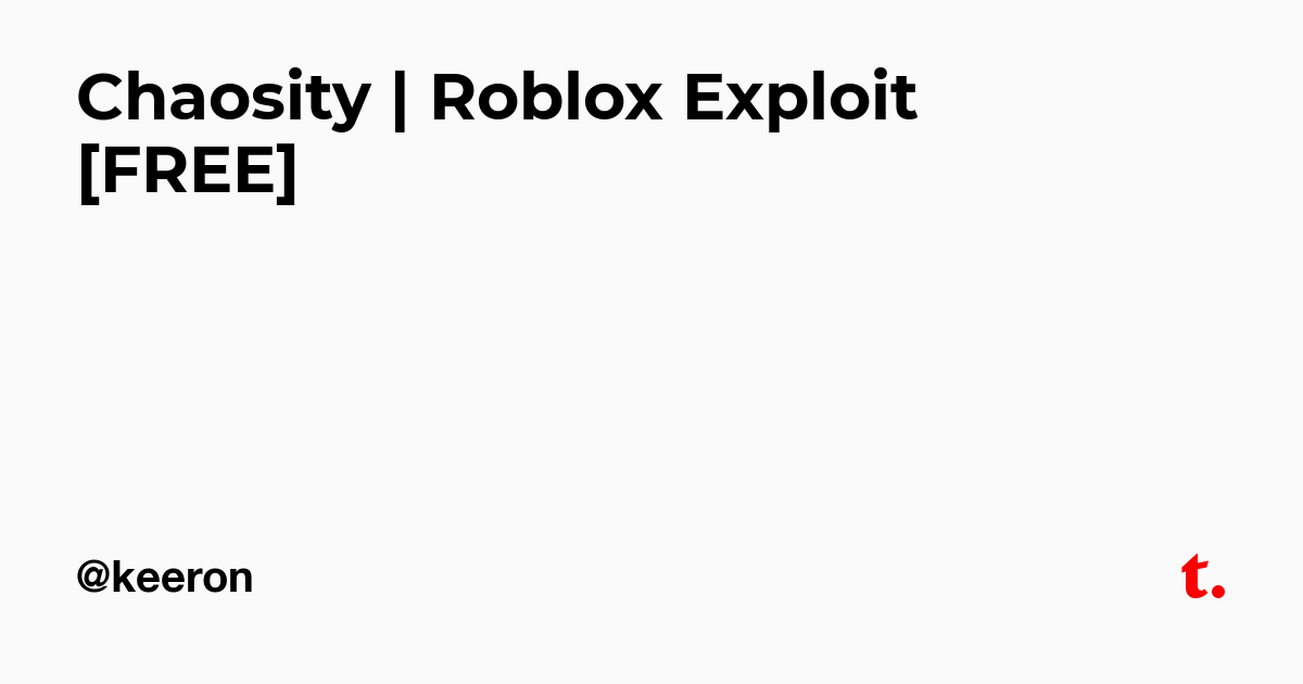 Chaosity Roblox Exploit Free Teletype